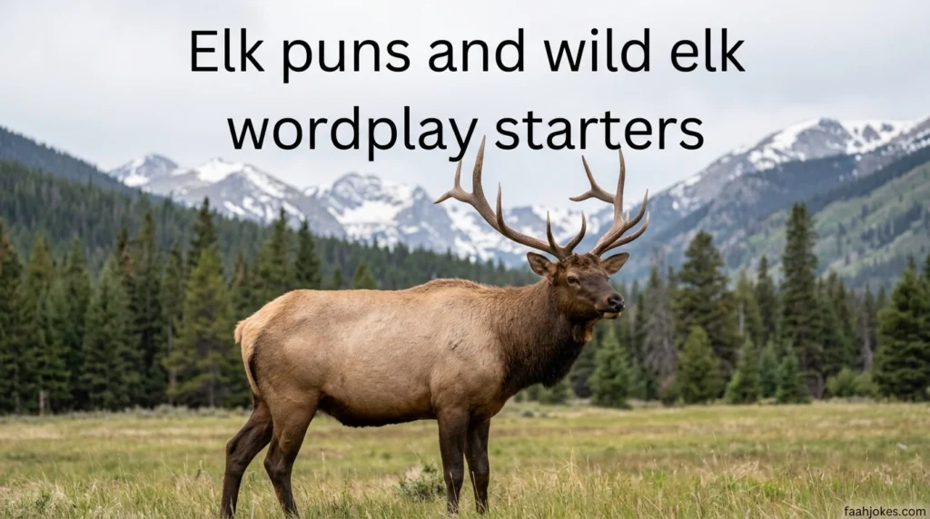 Elk puns and wild elk wordplay starters